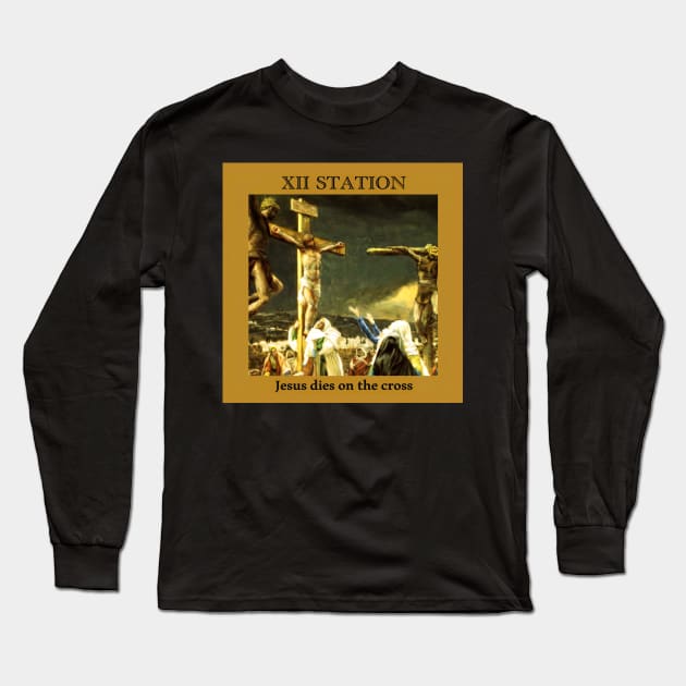 Stations of the Cross -  Via Crucis #12 of 15 Long Sleeve T-Shirt by hispanicworld